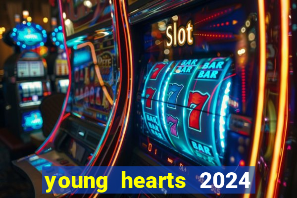 young hearts 2024 assistir online